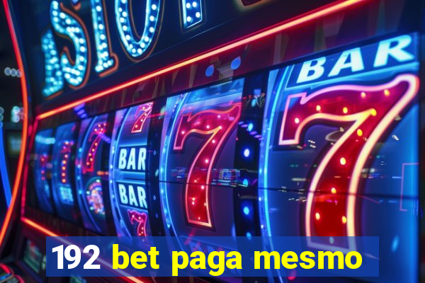 192 bet paga mesmo